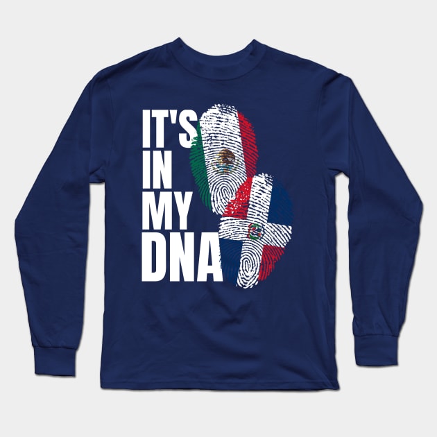 Dominican Plus Mexican DNA Mix Flag Heritage Gift Long Sleeve T-Shirt by Just Rep It!!